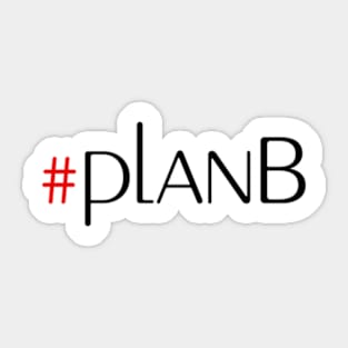 Plan B Sticker